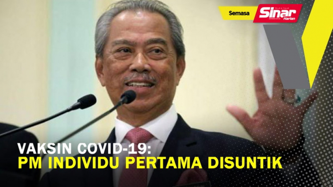 Vaksin Covid-19: PM individu pertama disuntik