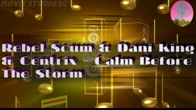Rebel Scum & Dani King & Centrix - Calm Before The Storm