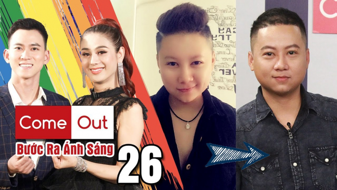 COME OUT–BƯỚC RA ÁNH SÁNG #26 FULL | Cô dâu bỏ trốn chú rể ngay đêm tân hôn để được là chính mình...