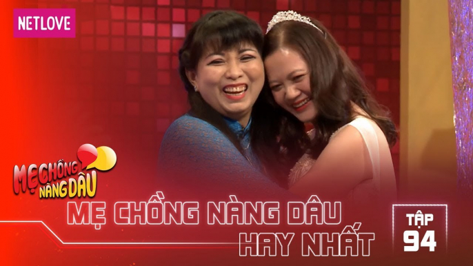 Mẹ Chồng Nàng Dâu Hay Nhất -Tập 94: Cặp mẹ chồng nàng dâu đặc biệt khiến Quyền Linh háo hức