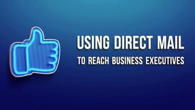 Using Direct Mail to Reach Business Executives