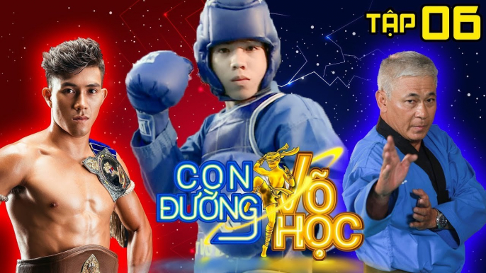 CON ĐƯỜNG VÕ HỌC | CDVH #6 FULL | Nguyễn Trần Duy Nhất giao đấu võ sĩ môn phái Vovinam | 070418