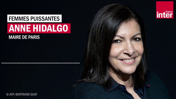 Anne Hidalgo dans "Femmes puissantes" : "Il y a une représentation construite et admise autour des femmes de pouvoir qui est de dire qu'elles sont autoritaires et décident seules."