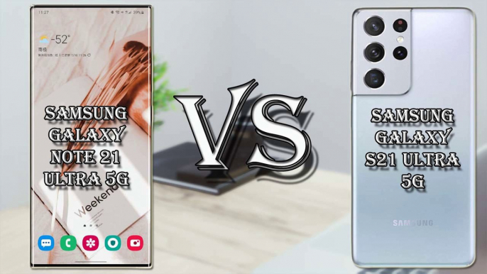 SAMSUNG GALAXY NOTE 21 ULTRA VS SAMSUNG GALAXY S21 ULTRA 5G