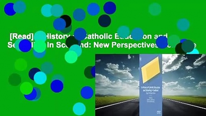 [Read] A History of Catholic Education and Schooling in Scotland: New Perspectives Complete