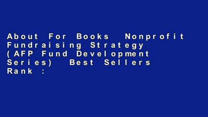 About For Books  Nonprofit Fundraising Strategy (AFP Fund Development Series)  Best Sellers Rank :