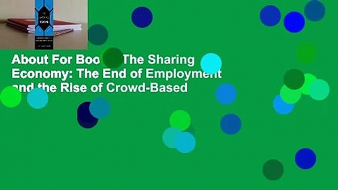 About For Books  The Sharing Economy: The End of Employment and the Rise of Crowd-Based