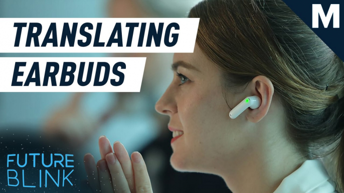 Say goodbye to language barriers with these translating earbuds – Future Blink