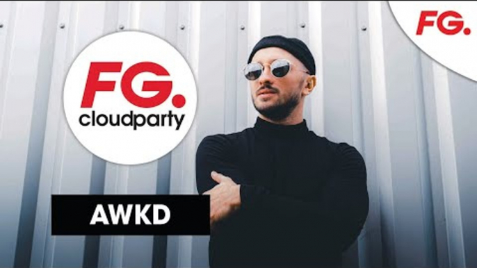 AWKD | FG CLOUD PARTY | LIVE DJ MIX | RADIO FG