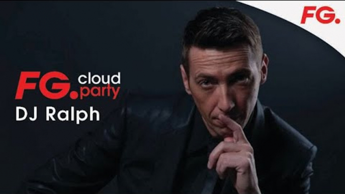 DJ RALPH | FG CLOUD PARTY | LIVE DJ MIX | RADIO FG