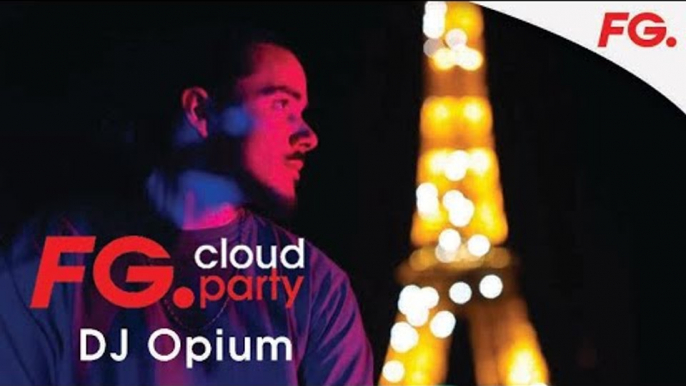 DJ OPIUM | FG CLOUD PARTY | LIVE DJ MIX | RADIO FG