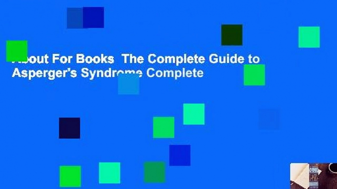 About For Books  The Complete Guide to Asperger's Syndrome Complete