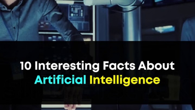 10 Interesting Facts About Artificial Intelligence | Future of A.I Robots | Science Knowledge Facts