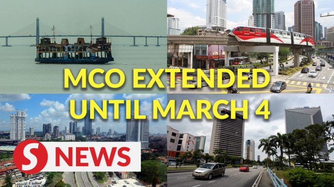 MCO extended in KL, Selangor, Johor and Penang until March 4