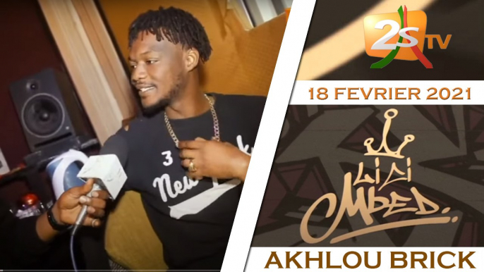 SUIVEZ AKHLOU BRICK PARADISE DANS AARU MBED AVEC PAPE SIDY FALL 18 FEVRIER 2021