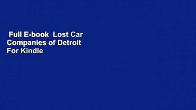 Full E-book  Lost Car Companies of Detroit  For Kindle