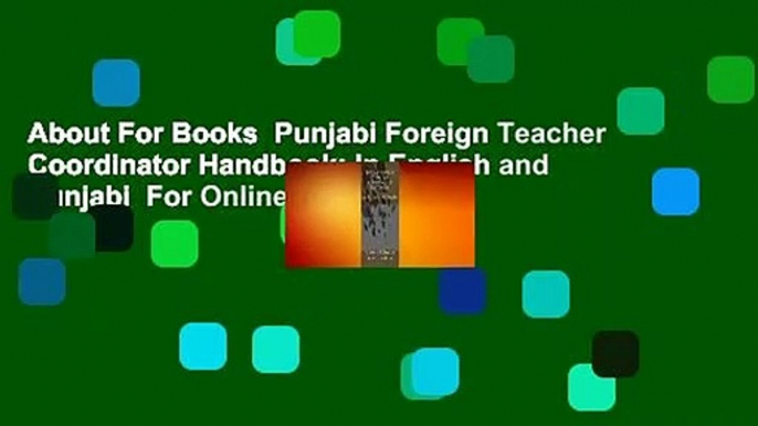 About For Books  Punjabi Foreign Teacher Coordinator Handbook: In English and Punjabi  For Online