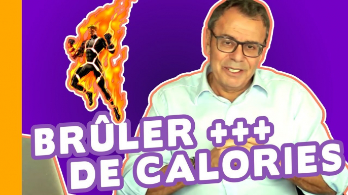 10 Trucs Pour Brûler Plus de Calories : Sport & Nutrition - Les Conseils du Dr Jean-Michel Cohen