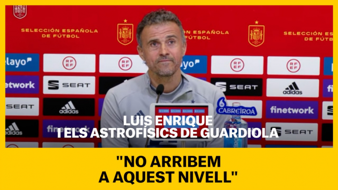 Luis Enrique i els astrofísics de Guardiola: "No arribem a aquest nivell"