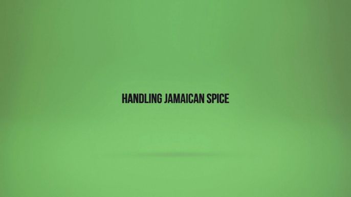 Handling Jamaican Spice