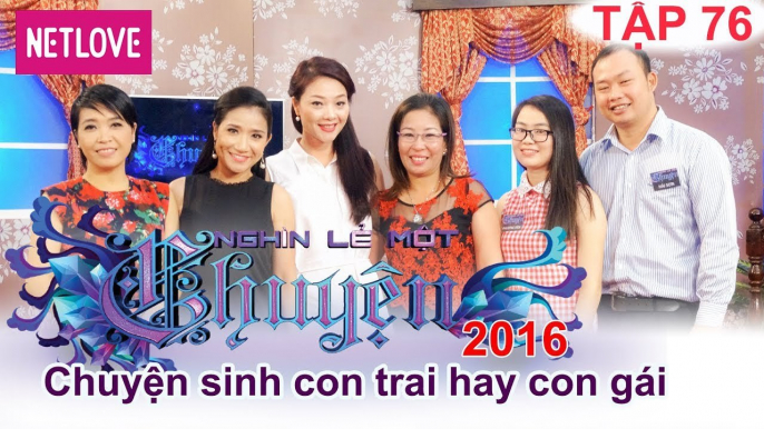 Nghìn Lẻ Một Chuyện - Tập 76: Chuyện sinh con trai hay con gái