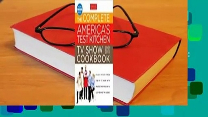 Full E-book  The Complete America's Test Kitchen TV Show Cookbook 2001-2015: Every Recipe from