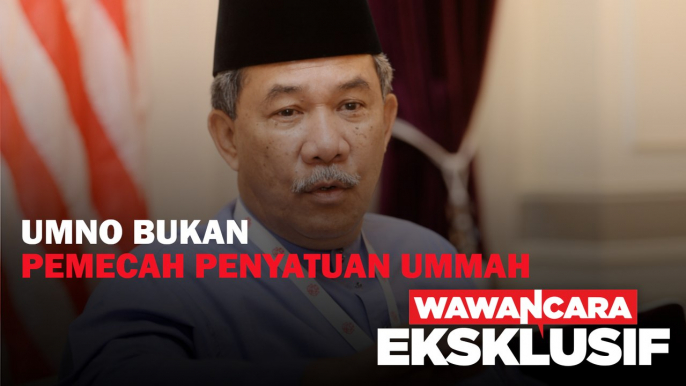 [EKSKLUSIF] UMNO bukan pemecah penyatuan ummah