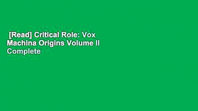 [Read] Critical Role: Vox Machina Origins Volume II Complete