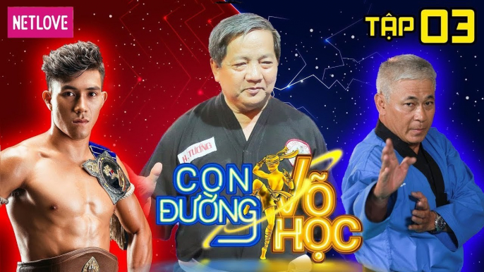 Con Đường Võ Học - Tập 03: Đi tìm xứ đả hổ, Võ sĩ Duy Nhất diện kiến Võ sư Hồ Tường