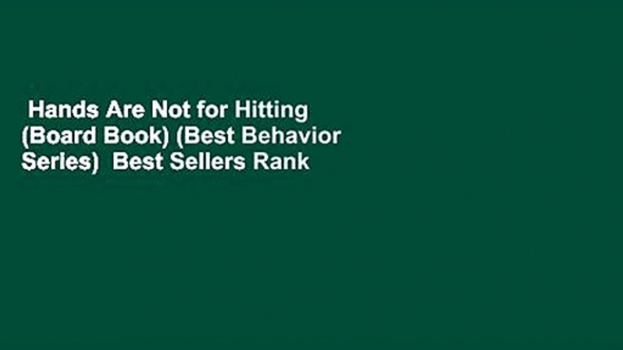 Hands Are Not for Hitting (Board Book) (Best Behavior Series)  Best Sellers Rank : #5