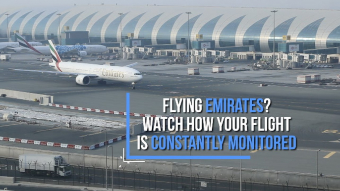 Flying Emirates? Watch how your flight is constantly monitored