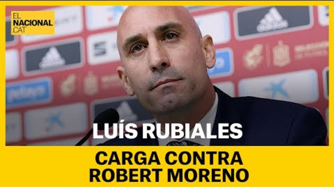 LUIS RUBIALES (RFEF) carga contra ROBERT MORENO por "su exigencia" en saber el futuro de LUCHO