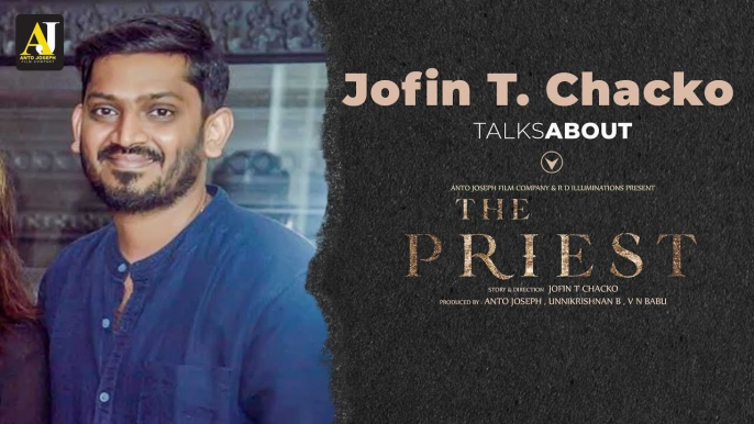 Jofin T Chacko About The Priest | The Priest Press Meet _|  Mammootty | _ Manju Warrier |_ Anto Joseph