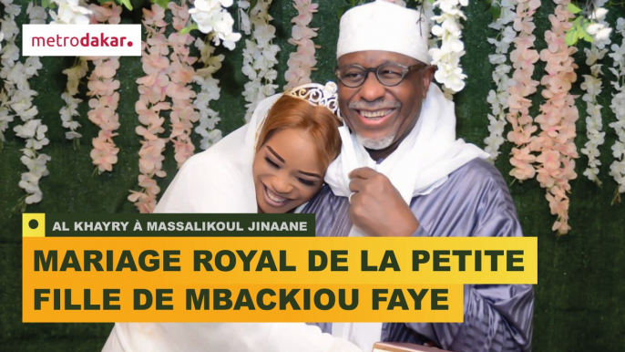 AL KHAYRY: Le MARIAGE ROYAL de la petite fille du Milliardaire MBACKIOU FAYE