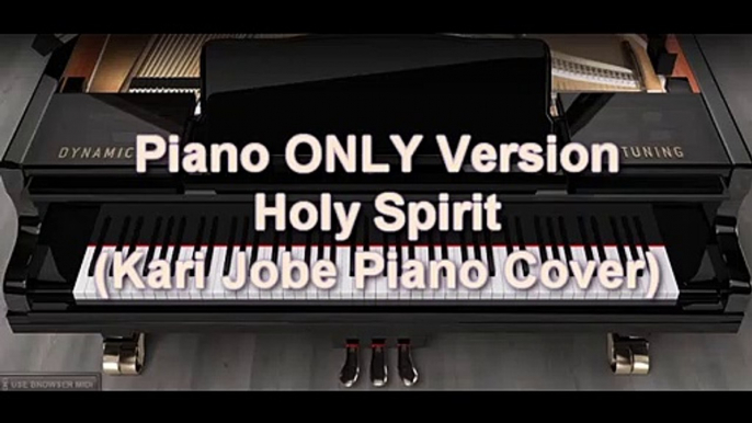 Piano ONLY Version - Holy Spirit (Kari Jobe)