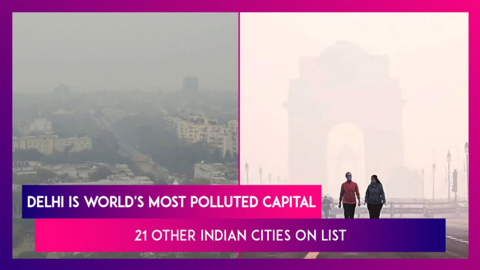 Delhi Is World's Most Polluted Capital, 21 Other Indian Cities On List: Report