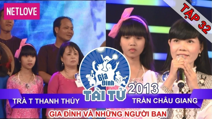 Gia Đình Tài Tử | Mùa 2 - Tập 32: Trà Thị Thanh Thúy - Trần Châu Giang