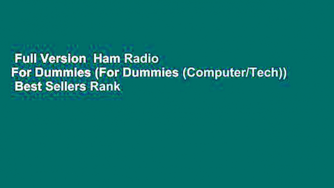 Full Version  Ham Radio For Dummies (For Dummies (Computer/Tech))  Best Sellers Rank : #2