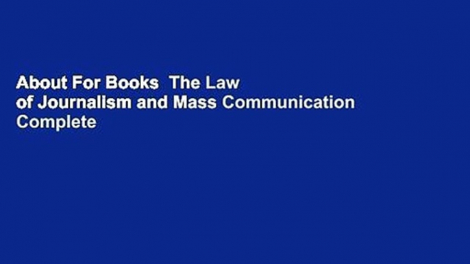 About For Books  The Law of Journalism and Mass Communication Complete