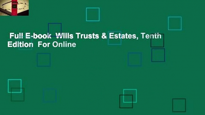 Full E-book  Wills Trusts & Estates, Tenth Edition  For Online