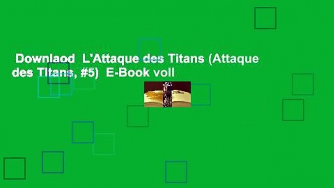 Downlaod  L'Attaque des Titans (Attaque des Titans, #5)  E-Book voll