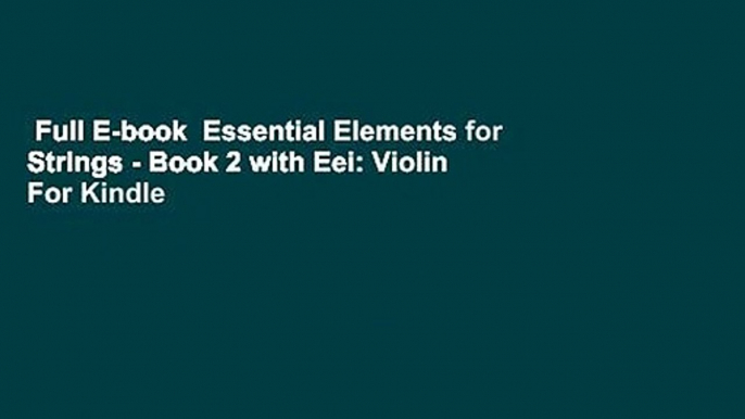 Full E-book  Essential Elements for Strings - Book 2 with Eei: Violin  For Kindle