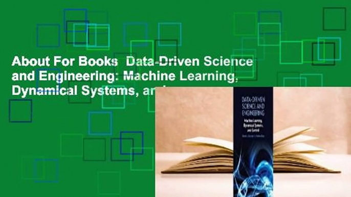 About For Books  Data-Driven Science and Engineering: Machine Learning, Dynamical Systems, and