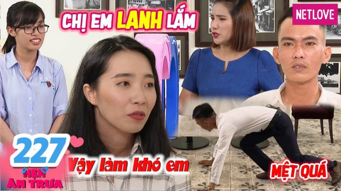 Hẹn Ăn Trưa - Tập 227: Chàng trai ỐM NHOM ĐEN NHẺM, không muốn hẹn hò với bạn gái SỢ RỚT XUỐNG CẦU