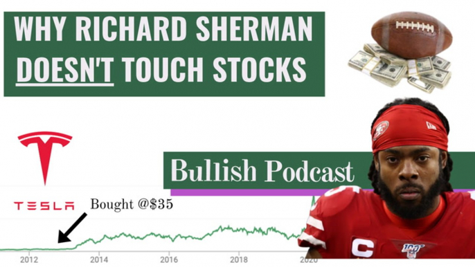 Why NFL Star Richard Sherman Doesn't Touch Stocks Anymore | The Bullish Podcast