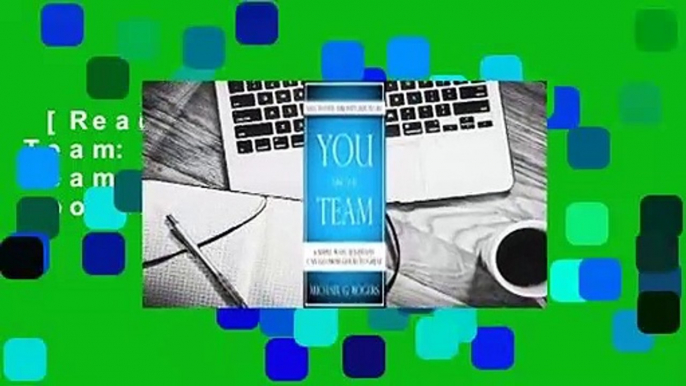[Read] You Are The Team: 6 Simple Ways Teammates Can Go From Good To Great  Review