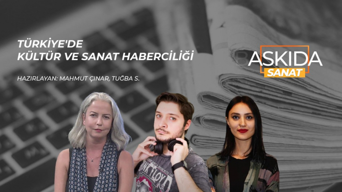 Askıda Sanat... Türkiye'de kültür ve sanat haberciliği