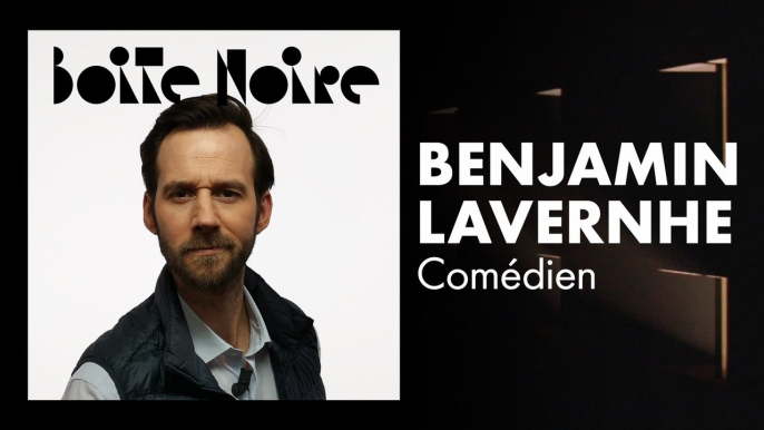 Benjamin Lavernhe | Boite Noire