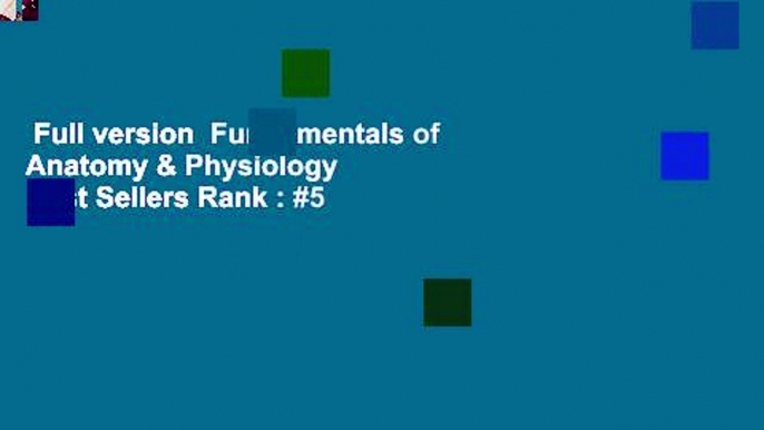 Full version  Fundamentals of Anatomy & Physiology  Best Sellers Rank : #5