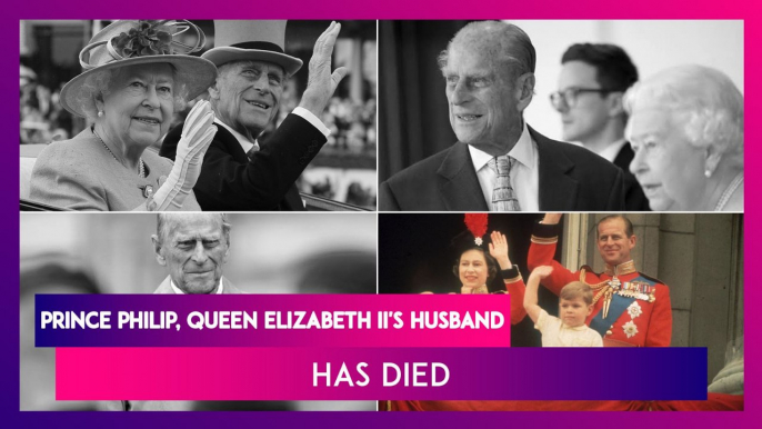 Prince Philip Dies: Queen Elizabeth II's Husband Dies Aged 99, Announces Buckingham Palace